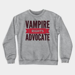 Vampire Rights Advocate (blood red) Crewneck Sweatshirt